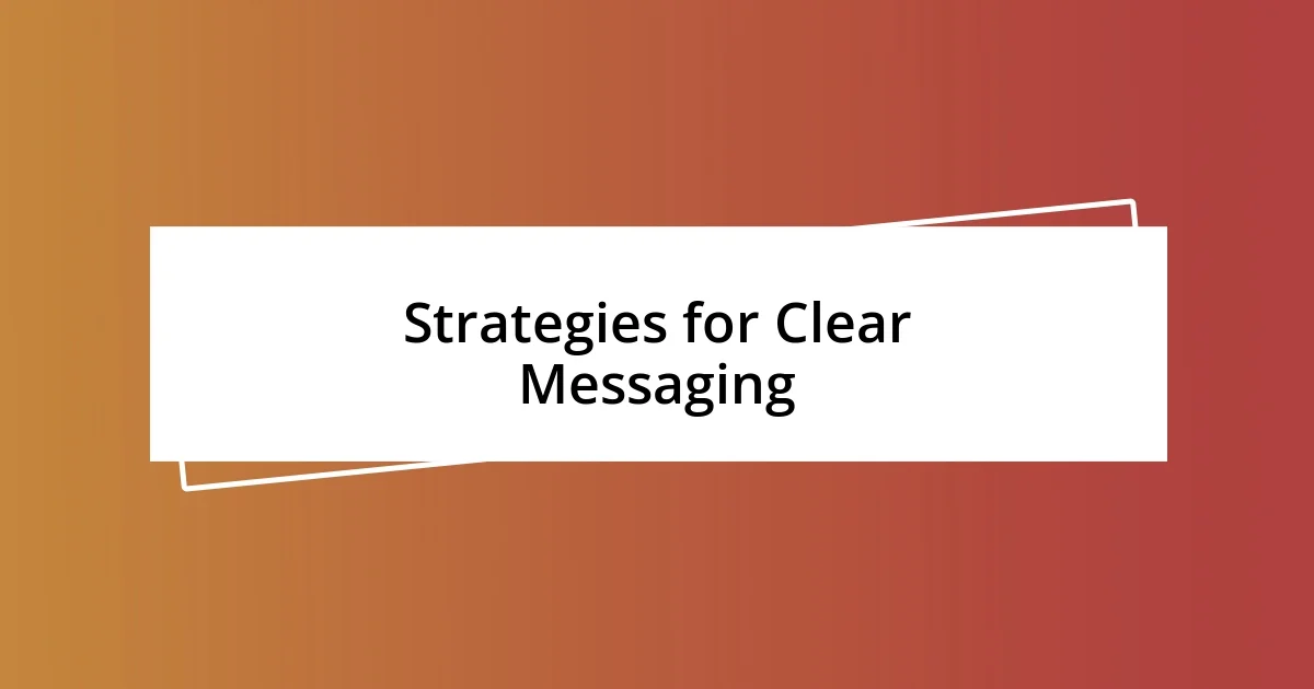 Strategies for Clear Messaging