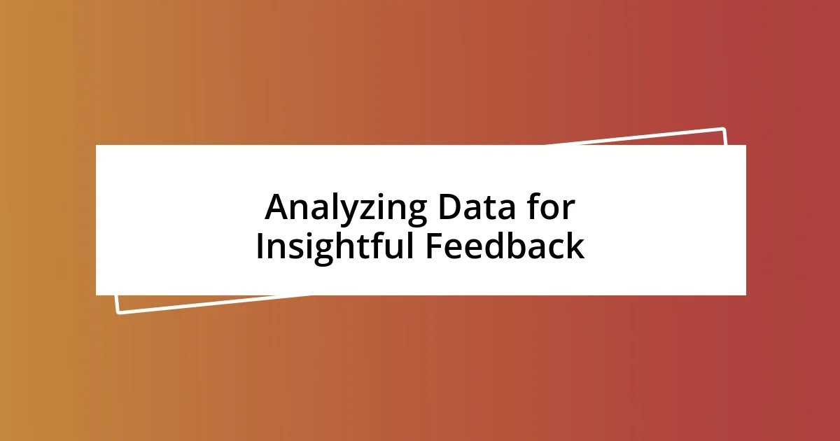 Analyzing Data for Insightful Feedback