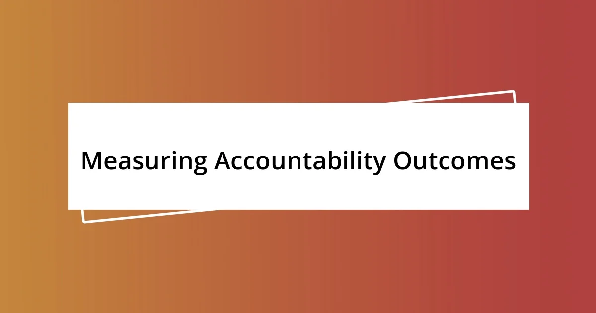 Measuring Accountability Outcomes