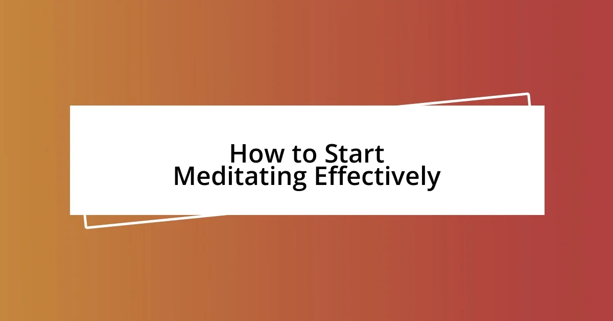 How to Start Meditating Effectively