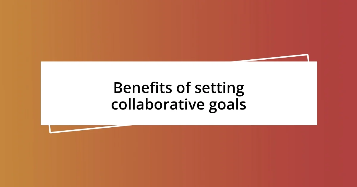 Benefits of setting collaborative goals