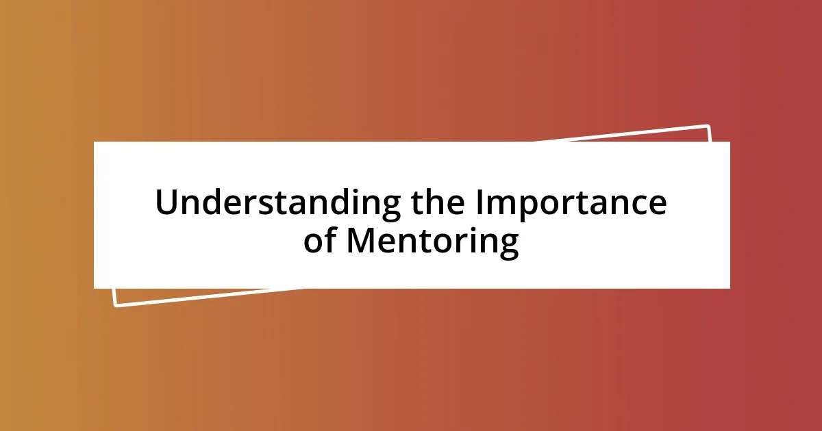 Understanding the Importance of Mentoring