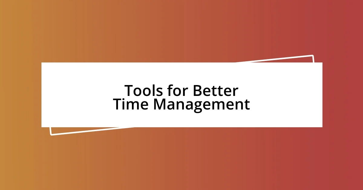 Tools for Better Time Management