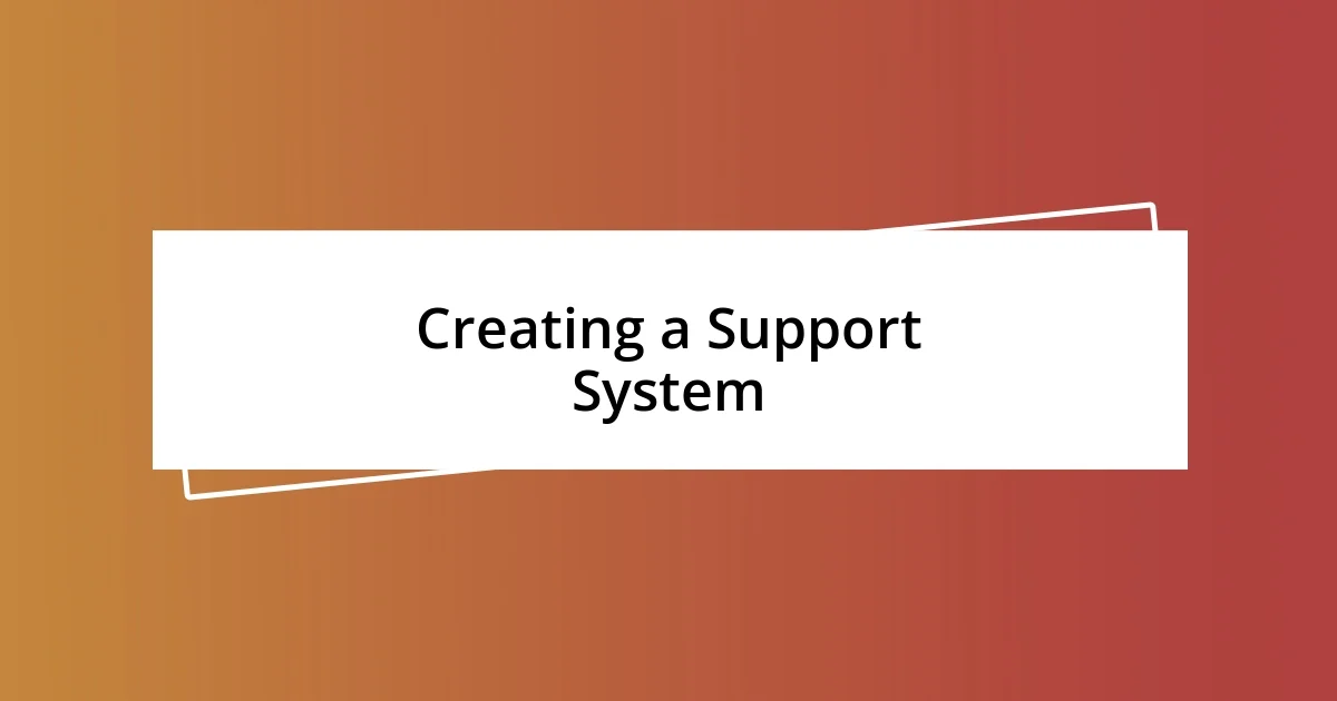 Creating a Support System