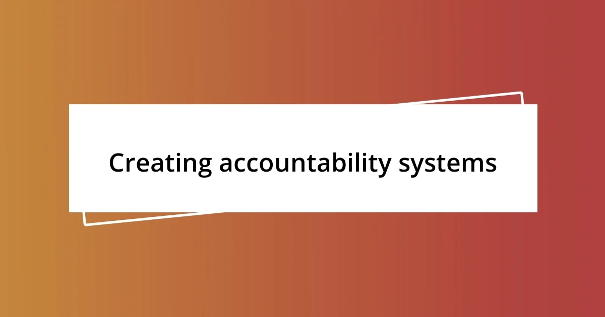 Creating accountability systems