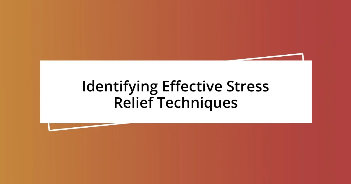 Identifying Effective Stress Relief Techniques